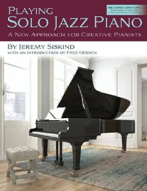 Playing Solo Jazz Piano: A New Approach for Creative Pianists (2nd Edition) by Fred Hersch