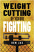 Weight Cutting for Fighting by Ben Zee