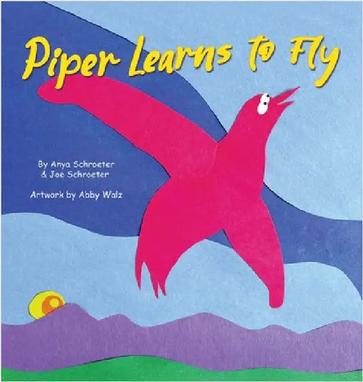 Piper Learns to Fly by Schroeter, Anya