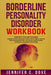 Borderline Personality Disorder Workbook by Jennifer C. Dove
