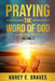 Praying the Word of God Effectual Prayer: Praying the Word of God Effectual Prayer by Korey Graves