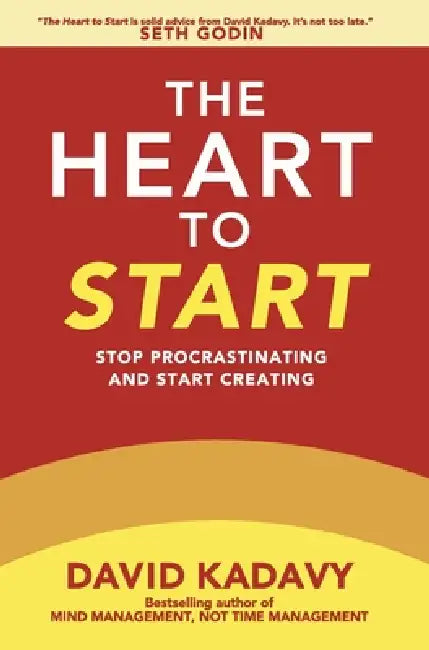 The Heart to Start by David Kadavy