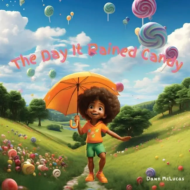 The Day It Rained Candy by Dawn McLucas