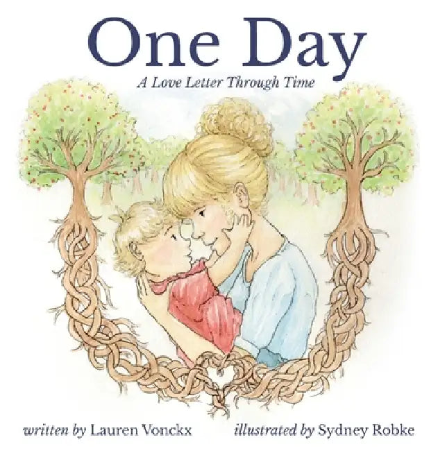 One Day: A Love Letter Through Time by Lauren Vonckx
