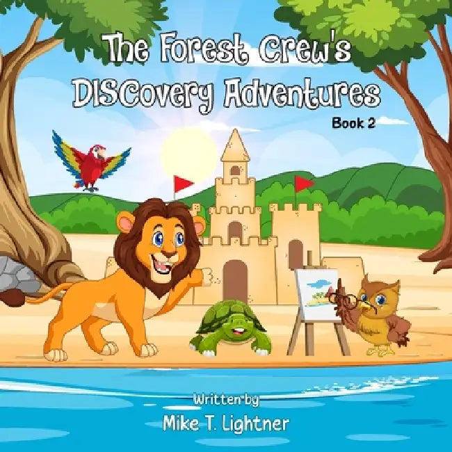 The Forest Crew's DISCovery Adventures by Mike T. Lightner