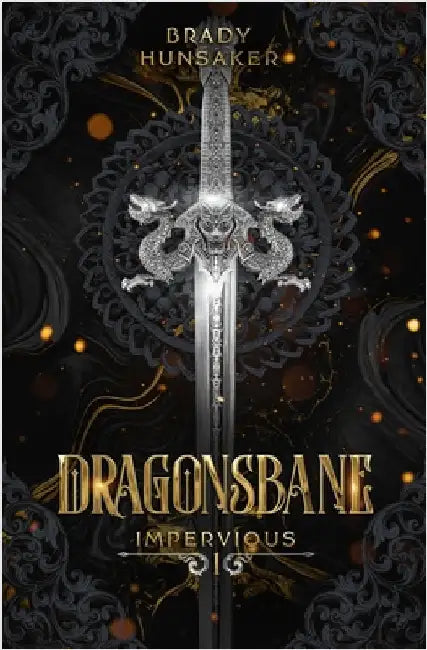 Dragonsbane (Impervious Book 1) by Brady Hunsaker