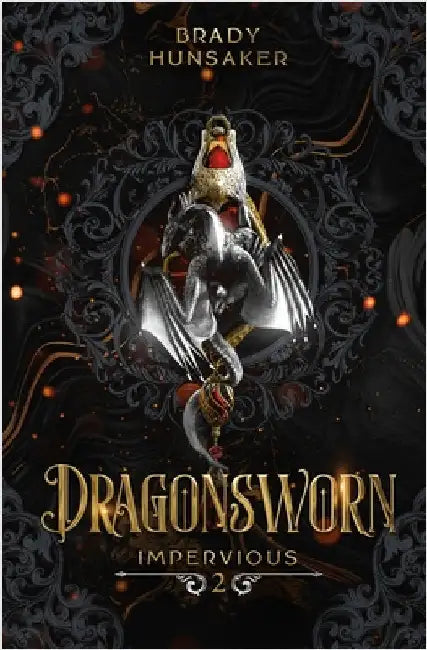 Dragonsworn (Impervious Book 2) by Brady Hunsaker