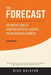 The Forecast: An Inside Look at How Successful Leaders Drive Revenue Growth by Rick Ralston