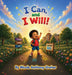I Can, and I Will! by Nicole Anthony-Dreher