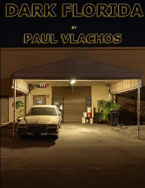 Dark Florida: Night in the Sunshine State by Paul Vlachos