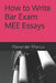 How to Write Bar Exam MEE Essays by Alexander Marcus