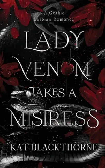Lady Venom Takes a Mistress by Kat Blackthorne