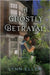 A Ghostly Betrayal by Ellen, Lynn