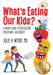 What's Eating Our Kids?: A Parent's Guide to Food Allergy, Intolerance, and Toxicity by Julie A. Wendt