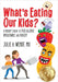 What's Eating Our Kids?: A Parent's Guide to Food Allergy, Intolerance, and Toxicity by Wendt, Julie A.