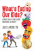 What's Eating Our Kids? by Julie A. Wendt