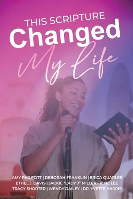 This Scripture Changed My Life by Deborah Ann Franklin