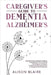 Caregiver's Guide to Dementia & Alzheimer's by Blaire, Alison