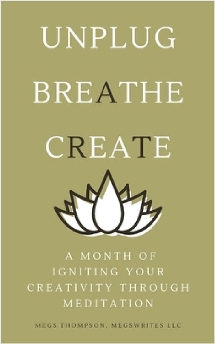 A Month of Igniting Your Creativity Through Meditation by Megs Thompson