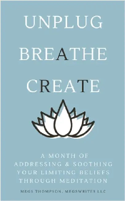 A Month of Addressing & Soothing Your Limiting Beliefs Through Meditation by Megs Thompson