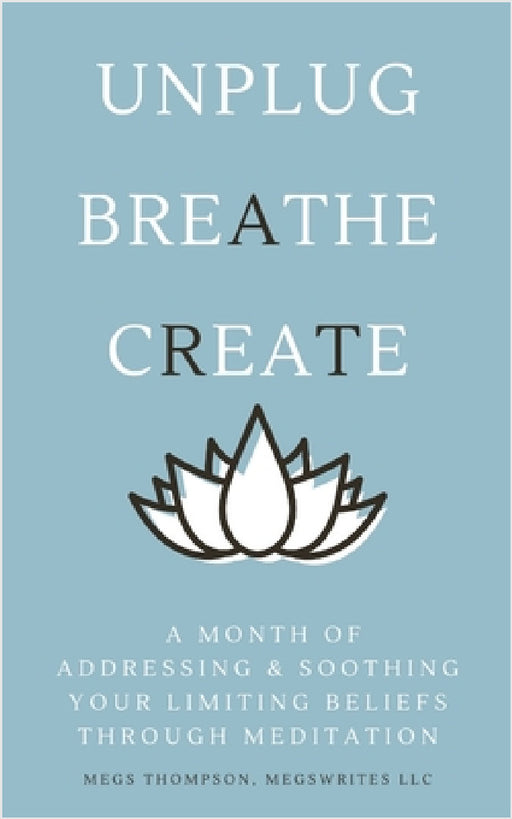 A Month of Addressing & Soothing Your Limiting Beliefs Through Meditation by Megs Thompson