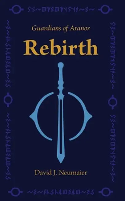 Guardians of Aranor: Rebirth by David J. Neumaier
