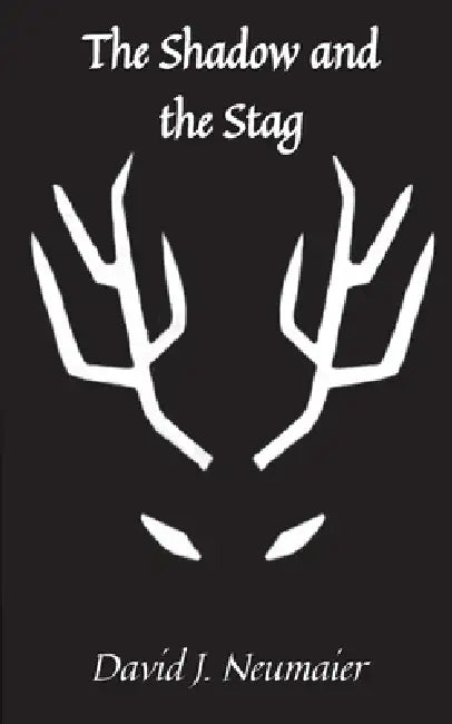 The Shadow and the Stag by David J. Neumaier