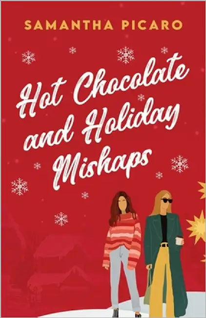Hot Chocolate and Holiday Mishaps by Picaro, Samantha