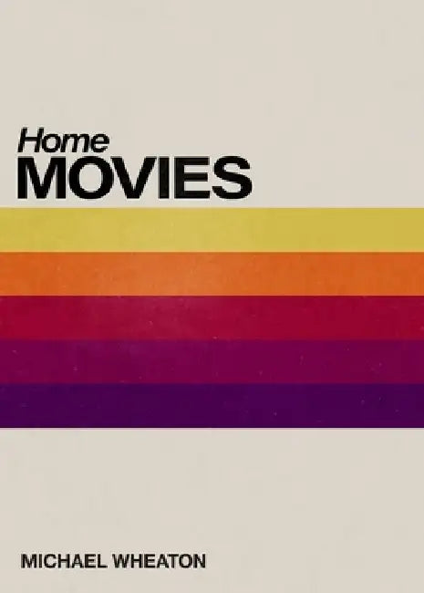 Home Movies by Michael Wheaton