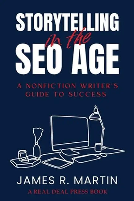 Storytelling in the Seo Age by James R. Martin