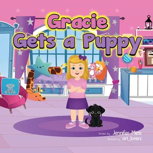 Gracie Gets a Puppy by Jennifer Mess