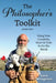 The Philosopher's Toolkit: Using Your Creativity, Heart & Tools to Fix the World by Larry Weingarten