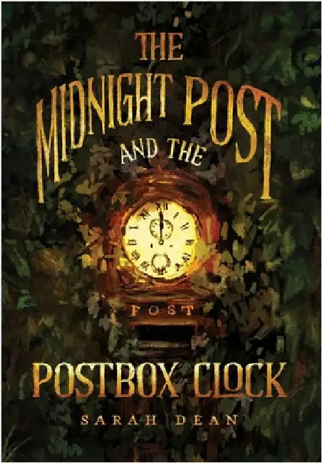 The Midnight Post and the Postbox Clock by Dean, Sarah