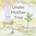 Under Mother Tree by M. E. Delaney