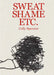 Cally Spooner: Sweat Shame Etc. by Cally Spooner