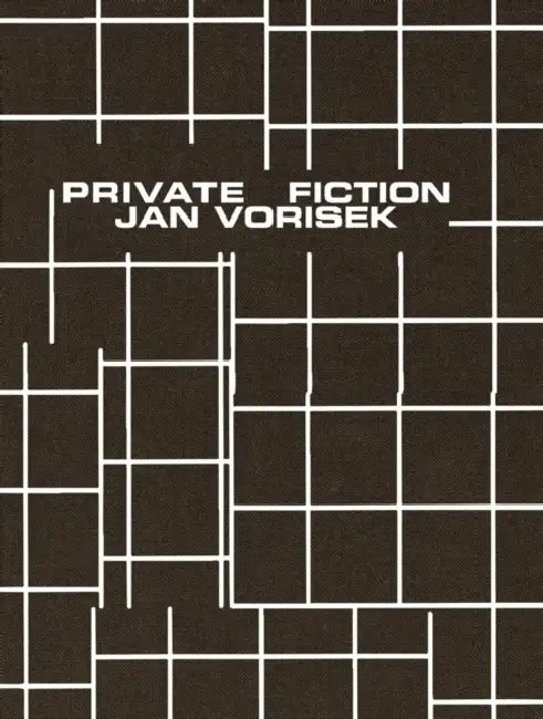 Jan Vorisek: Private Fictions by Jan Vorisek, Alison Coplan, Jan Vorisek