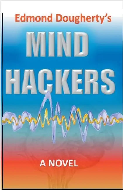 Mind Hackers by Edmond Dougherty