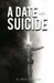 A Date with Suicide by D. Paul Fleming