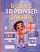 Logan's 3D Printed Surprise by Lorraine Hogarth Zajac, Maria Gabriela Gama