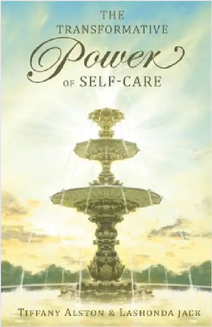 The Transformative Power of Self-care by Tiffany Alston
