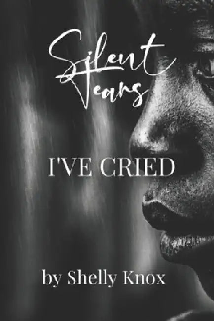 Silent Tears I've Cried by Shelly Knox