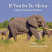 If You Go To Africa by Cheryl Lawton Malone, Michael Malone