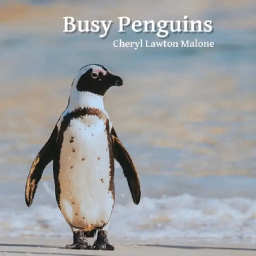 Busy Penguins by Cheryl Lawton Malone