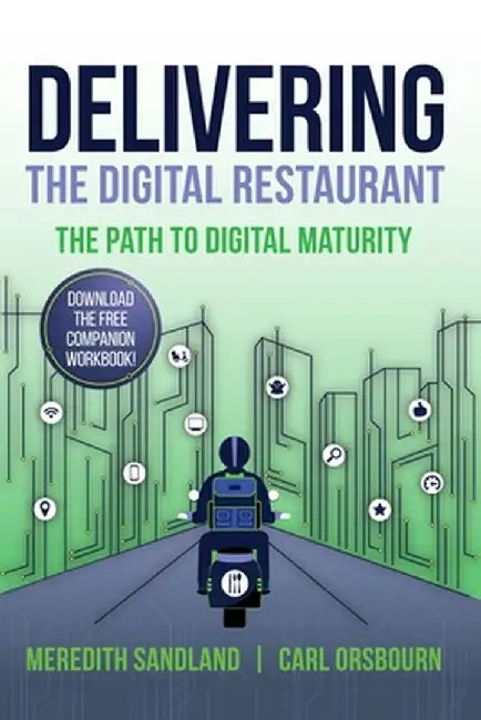 Delivering the Digital Restaurant: The Path to Digital Maturity by Carl Orsbourn