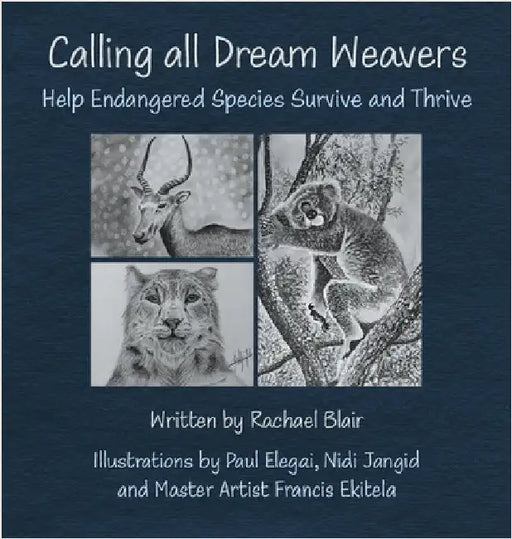Calling all Dream Weavers: Help Endangered Species Survive and Thrive by Rachael Blair