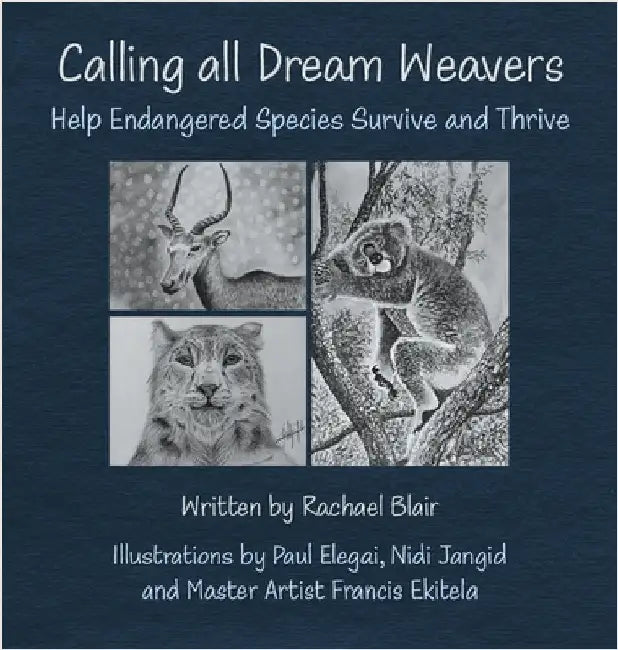 Calling all Dream Weavers: Help Endangered Species Survive and Thrive by Rachael Blair