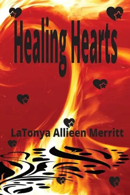 Healing Hearts by Latonya Allieen Merritt