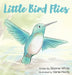 Little Bird Flies by Dionne White, Vania Hardy