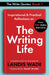 The Write Quotes: The Writing Life by Landis Wade