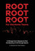 Root Root Root for the Home Teams- A Chicago Fan's Odyssey to Find the Meaning of Life Through Sports by Tom Dobrez